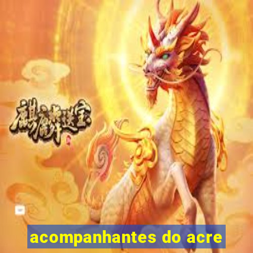 acompanhantes do acre